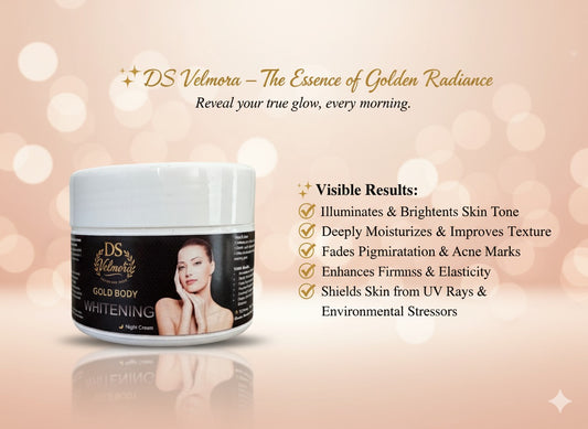 DS Velmora Gold Body Whitening 🌙 Night Cream
✨ Awaken to a Fairer, Radiant You